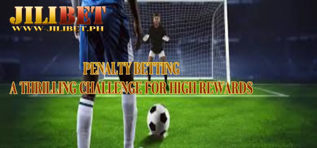 Penalty Betting – A Thrilling Challenge for High Rewards